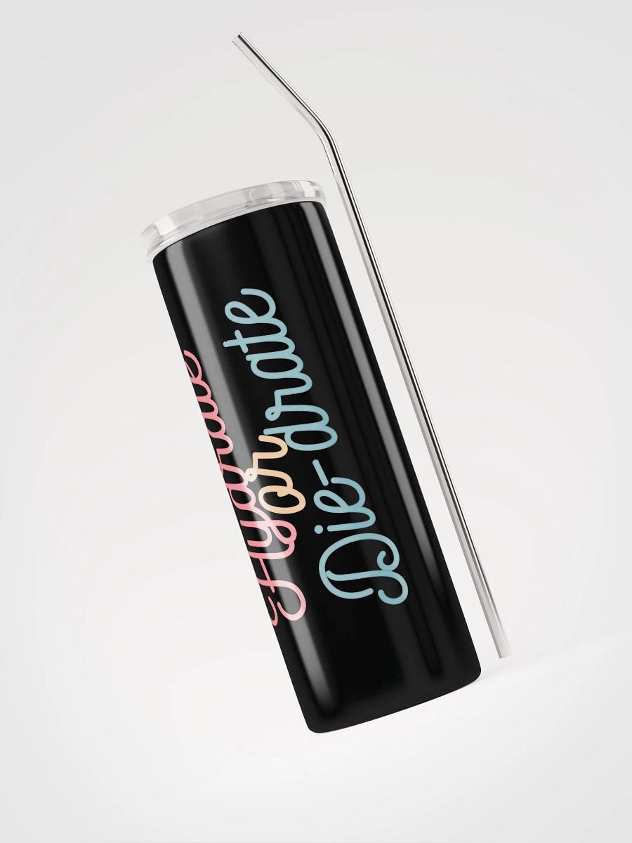 Hydrate or Die-drate Tumbler product image (6)