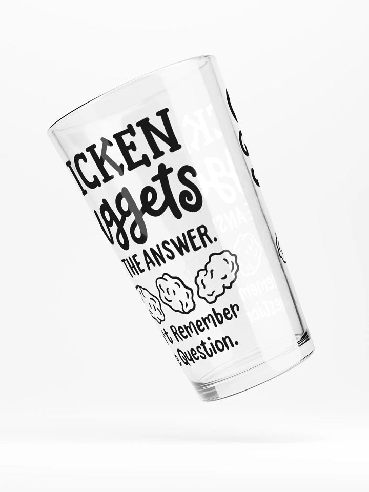 The Answer Is Chicken Nuggets...-Shaker Pint Glass product image (2)