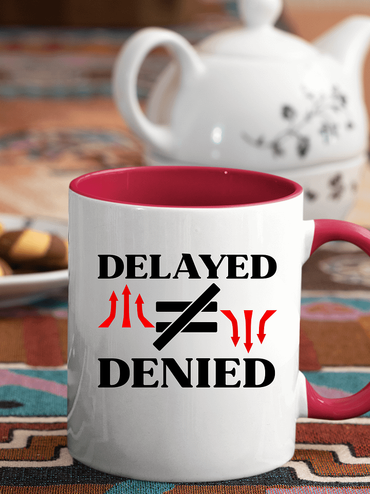 Delayed Not Denied Ceramic Mug product image (1)