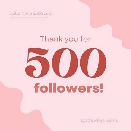 We hit 500 followers on Twitch last week!🍓🎉😭

This feels like a big milestone for me. It's been so rewarding to see this stre...