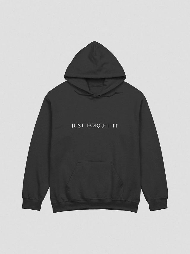 JUST FORGET IT Hoodie product image (1)