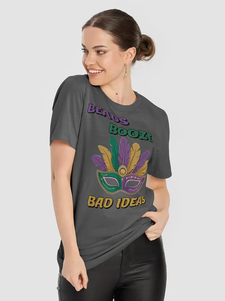 Beads, Booze And Bad Ideas - Funny Mardi Gras T-shirt product image (1)