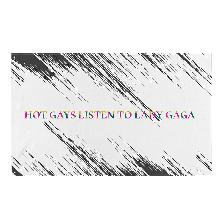 Hot Gays Listen To Lady Gaga Flag product image (1)