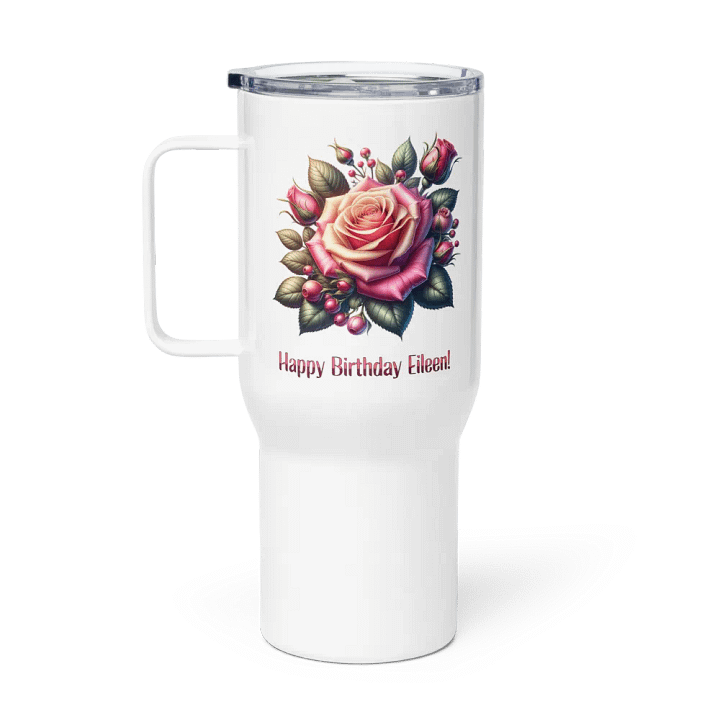 Happy Birthday Eileen Travel Mug With A Handle product image (1)