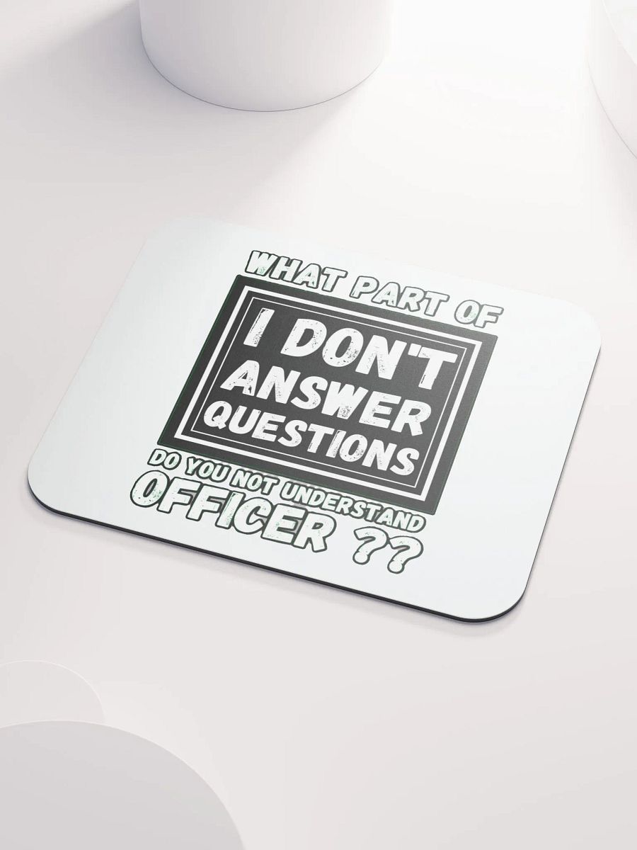 I DON'T ANSWER QUESTIONS product image (3)