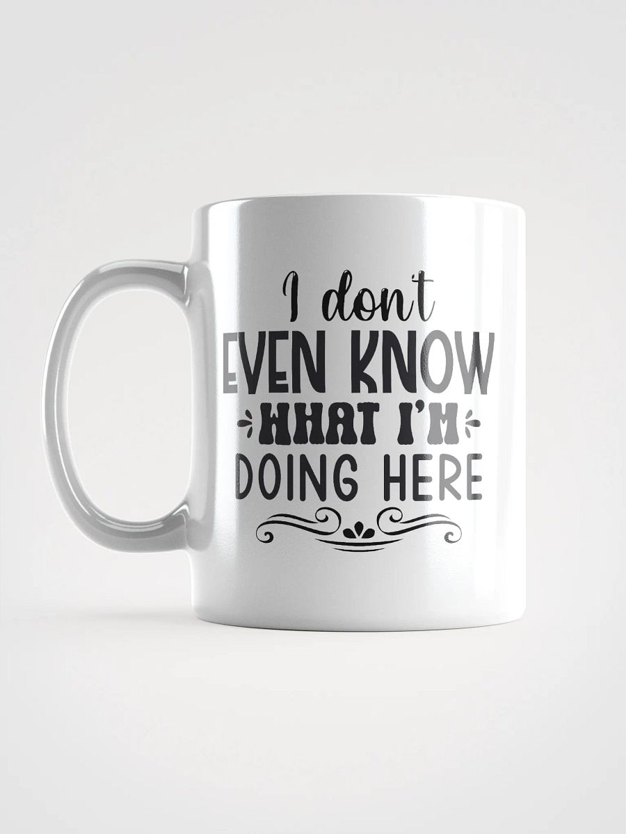 What I'm Doing Here Funny Office Mug product image (17)