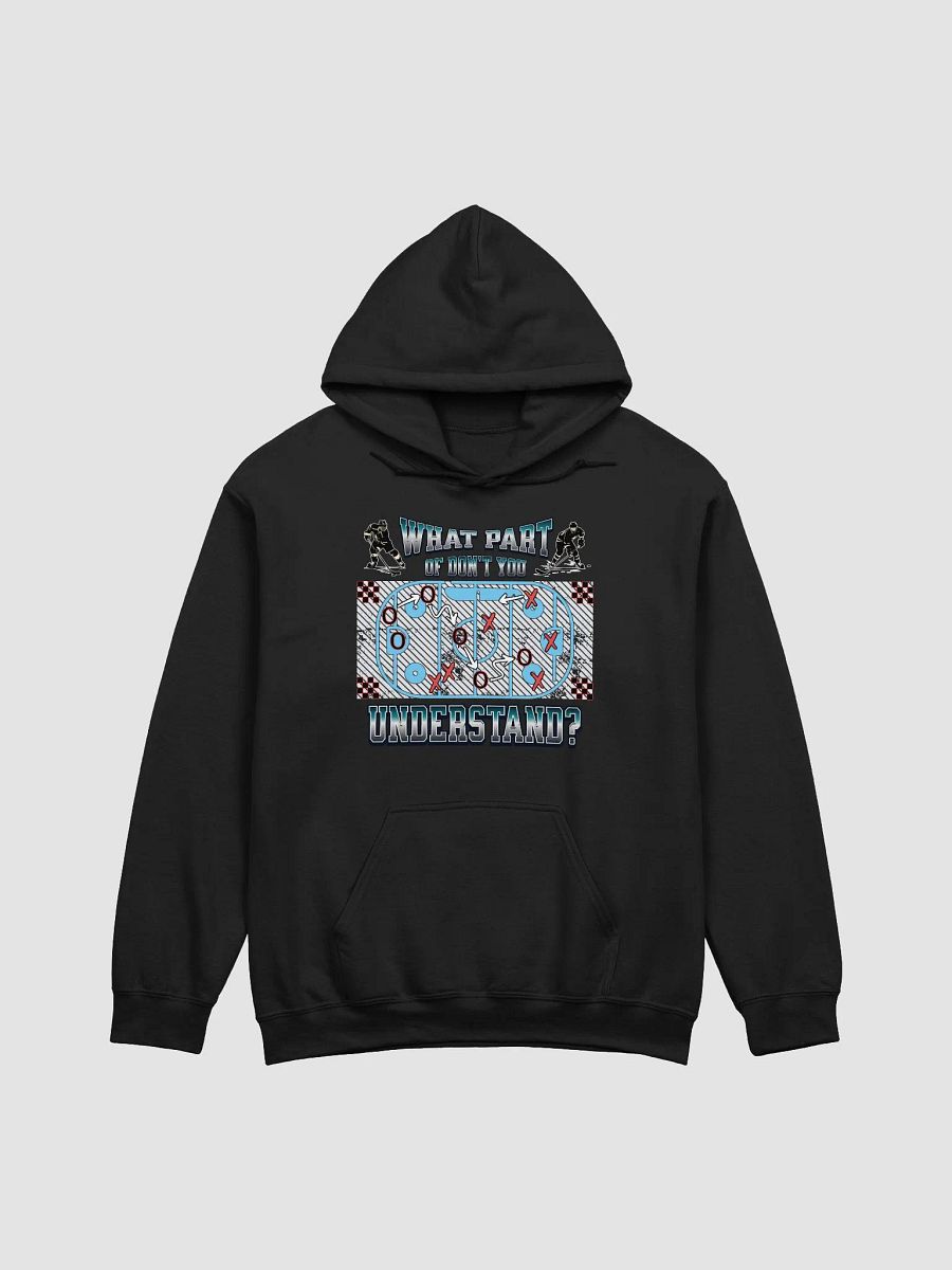What Part Of Dont You Understand? Hockey Strategize in Style Hockey Hoodie product image (1)