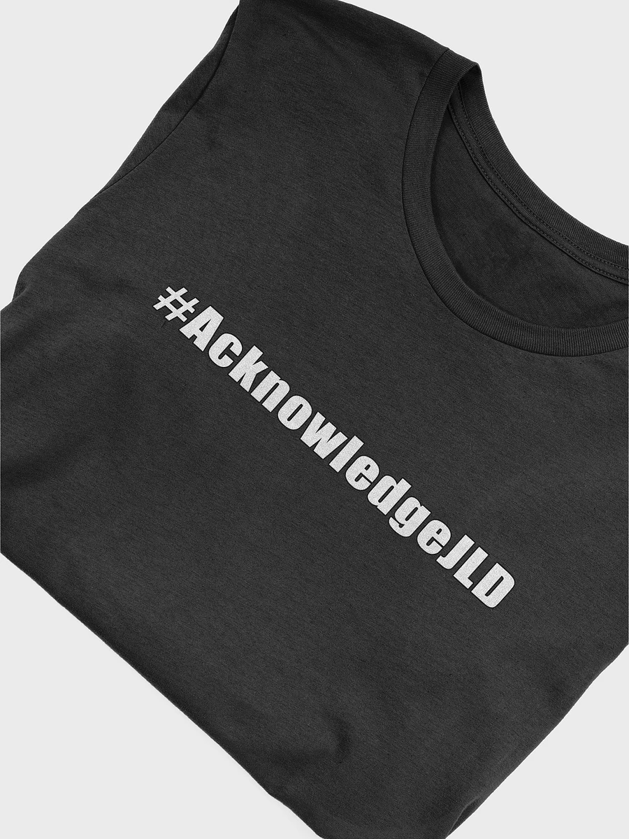 #AcknowledgeJLD Graphic Tee product image (5)