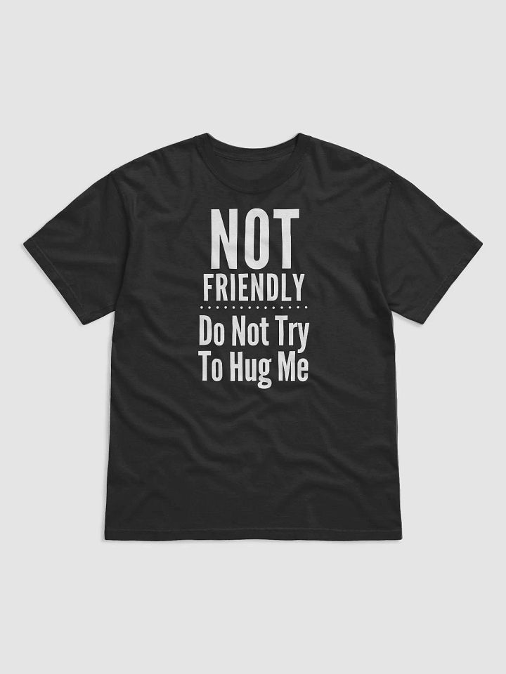 Not Friendly | Do Not Try To Hug Me product image (2)