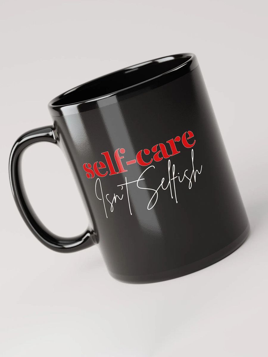Self-Care Isn't Selfish Black Glossy Ceramic Mug product image (3)