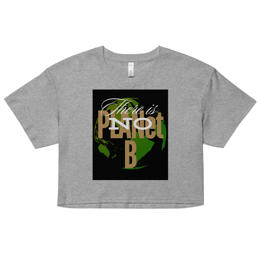 "There is no PLANet B" Crop Top - Eco-Chic Back to School Outfit! 🌍💚 product image (5)