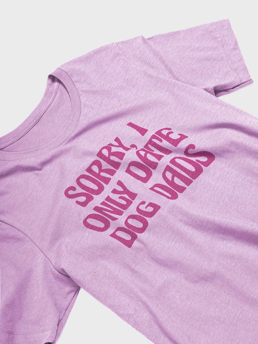 Sorry, I Only Date Dog Dads product image (1)