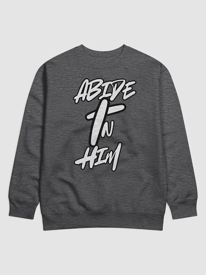 Abide In Him Christian Clothing Premium Sweatshirt product image (1)