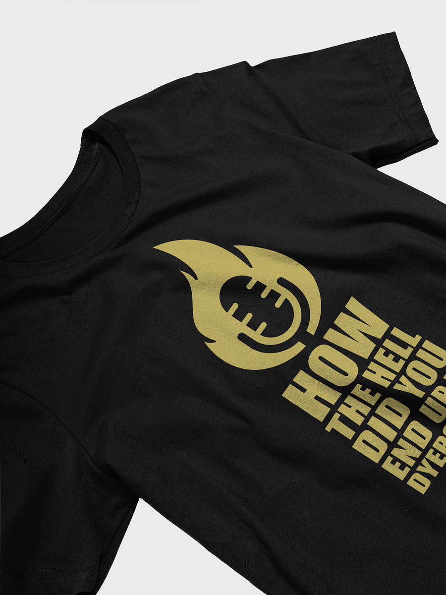 How The Hell T-Shirt product image (3)