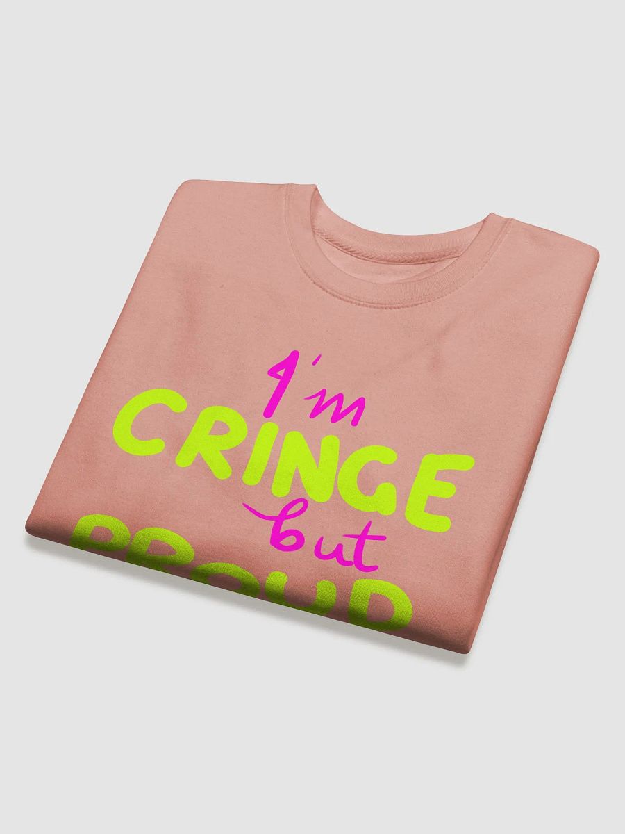 Cringe but Proud Sweatshirt product image (19)