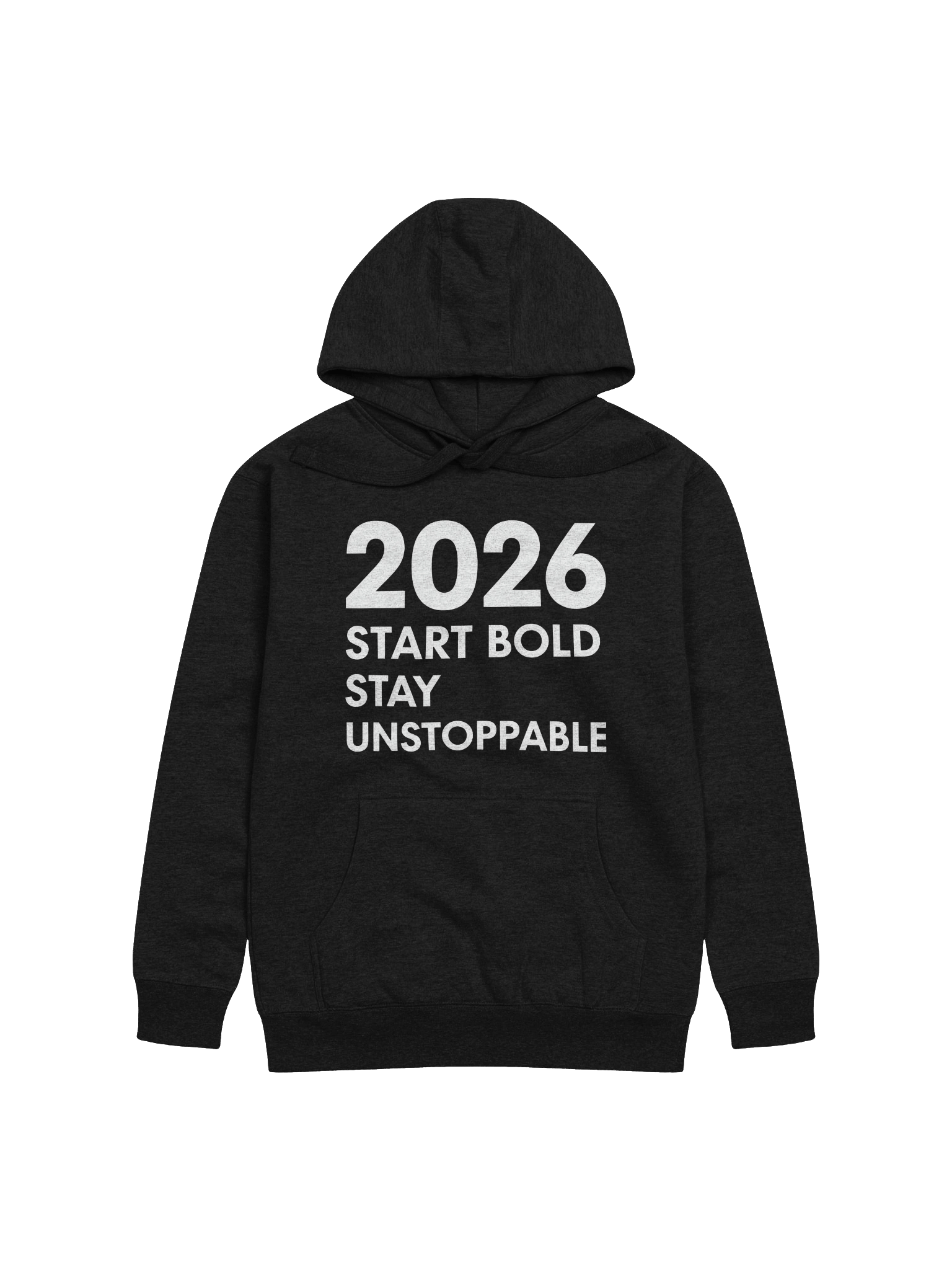 2026 Start Bold Stay Unstoppable Hoodie – Empower Your New Year Journey product image (1)