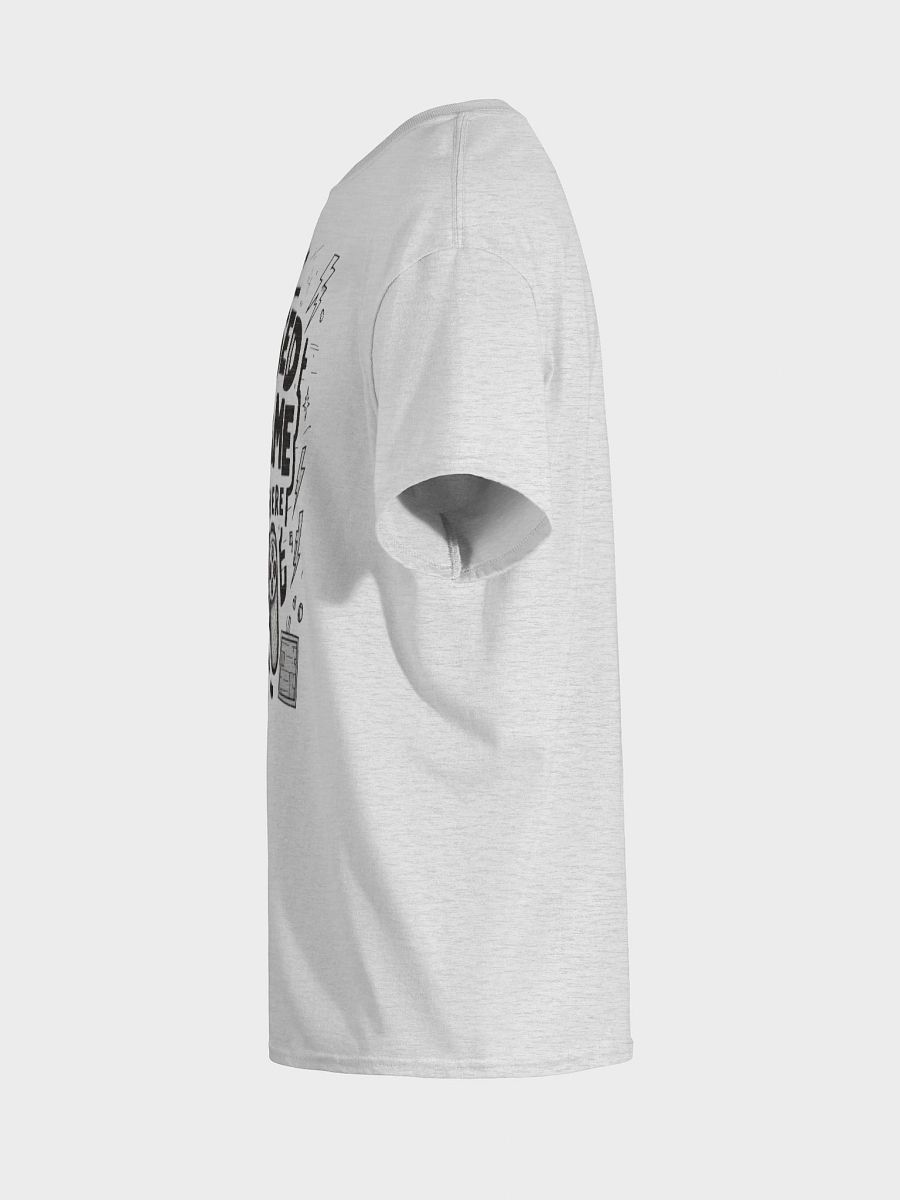 I Paused My Game To Be Here T-Shirt product image (7)