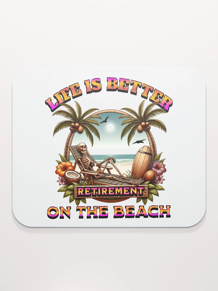 Life Is Better On The Beach Retirement Tropical Mouse Pad product image (1)