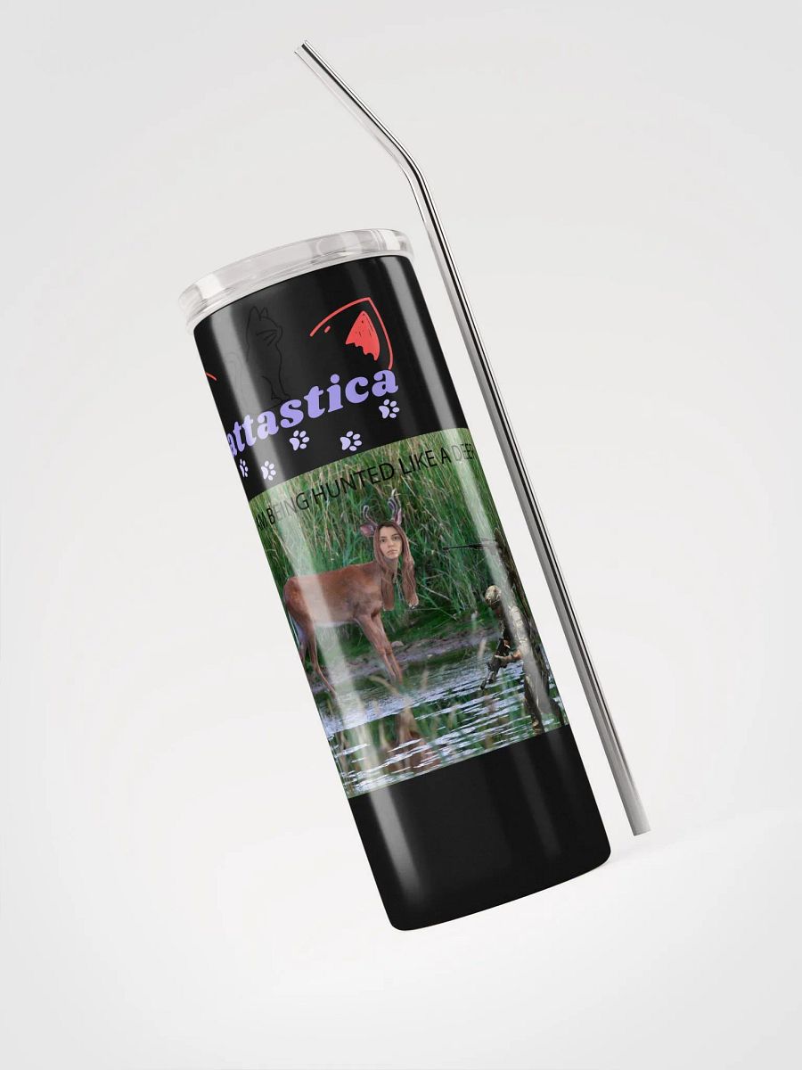 I AM BEING HUNTED LIKE A DEER Tumbler product image (3)