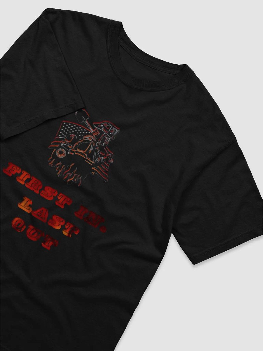 First In, Last Out Firefighter T-Shirt product image (2)