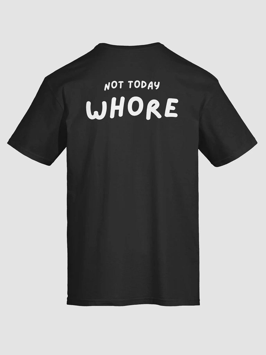 NOT TODAY WHORE SHIRT product image (15)
