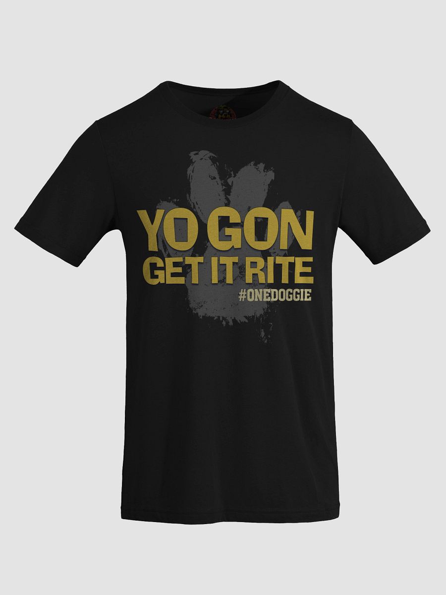 YO GON GET IT RITE Doggie Tee product image (30)