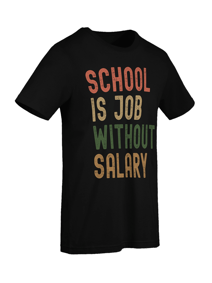 School is Job Without Salary T-Shirt product image (34)