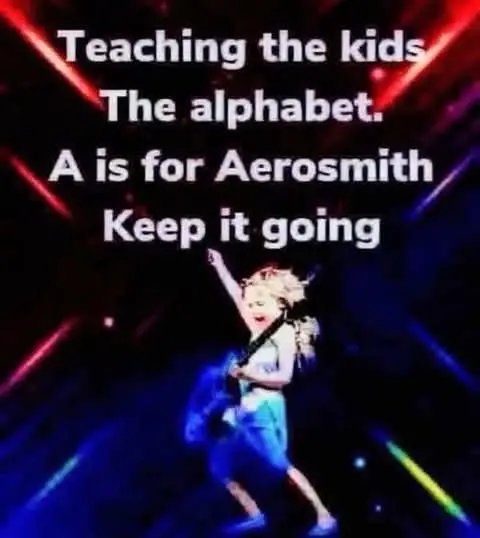 Teaching the kids the real alphabet. A is for Aerosmith. Now it’s your turn — keep it going. (And no, ‘B’ is NOT for Beyoncé. We’re talking ROCK here, sinners.) #RKBDLife #ChaosArmy #RockAlphabet #RockAndRebellion #ExistLoudly   