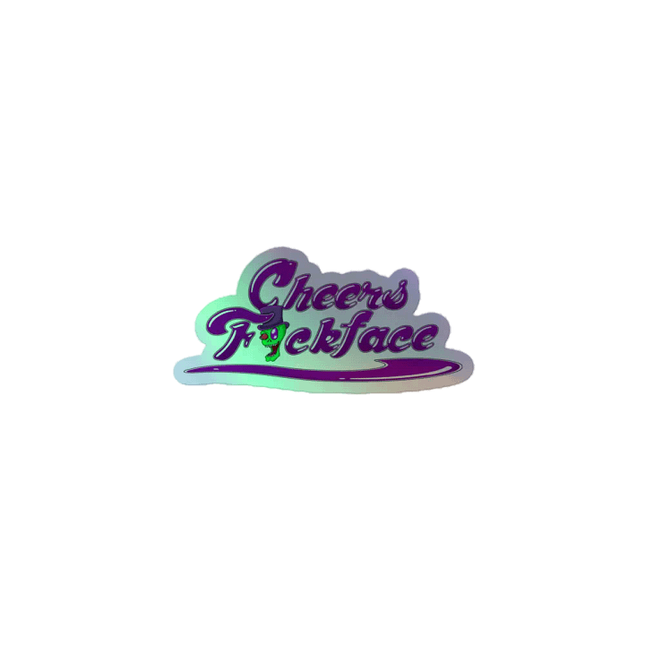 Cheers F*ckface Holographic Sticker product image (1)