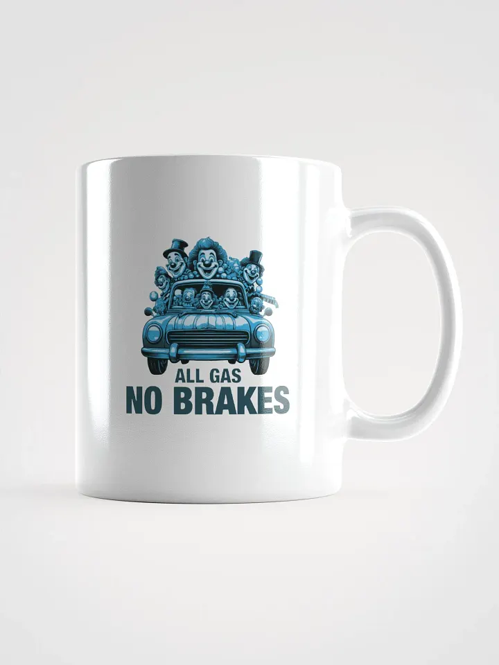 All Gas No Brakes Motivational Student Mug product image (1)