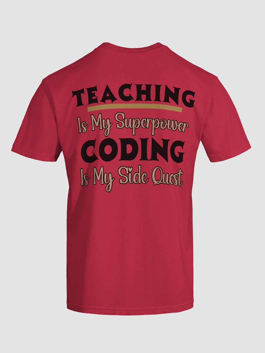 Teaching is My Superpower, Coding is My Side Quest Form Comfort Colors T-shirt product image (23)