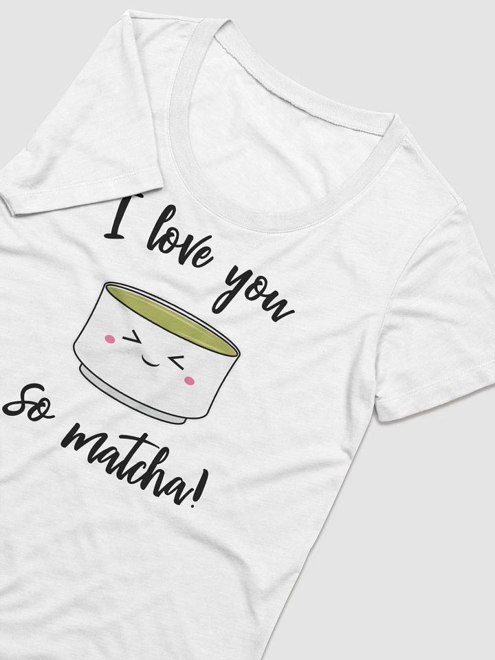 I Love You So Matcha Women's T-Shirt product image (2)