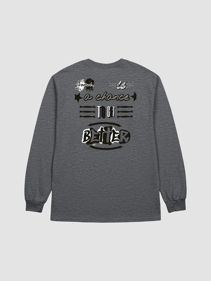 Everyday is a chance to get better - Ultra Cotton Long Sleeve T-Shirt product image (1)