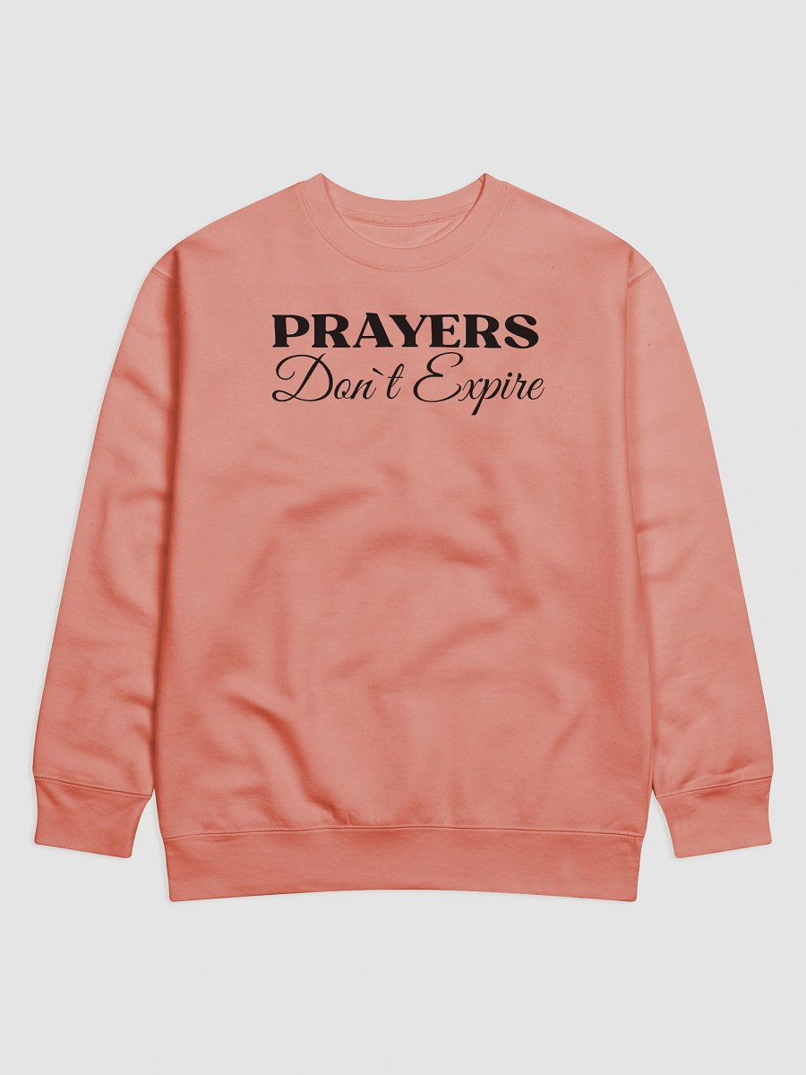 Prayers Do Not Expire Cotton Heritage Sweatshirt product image (2)