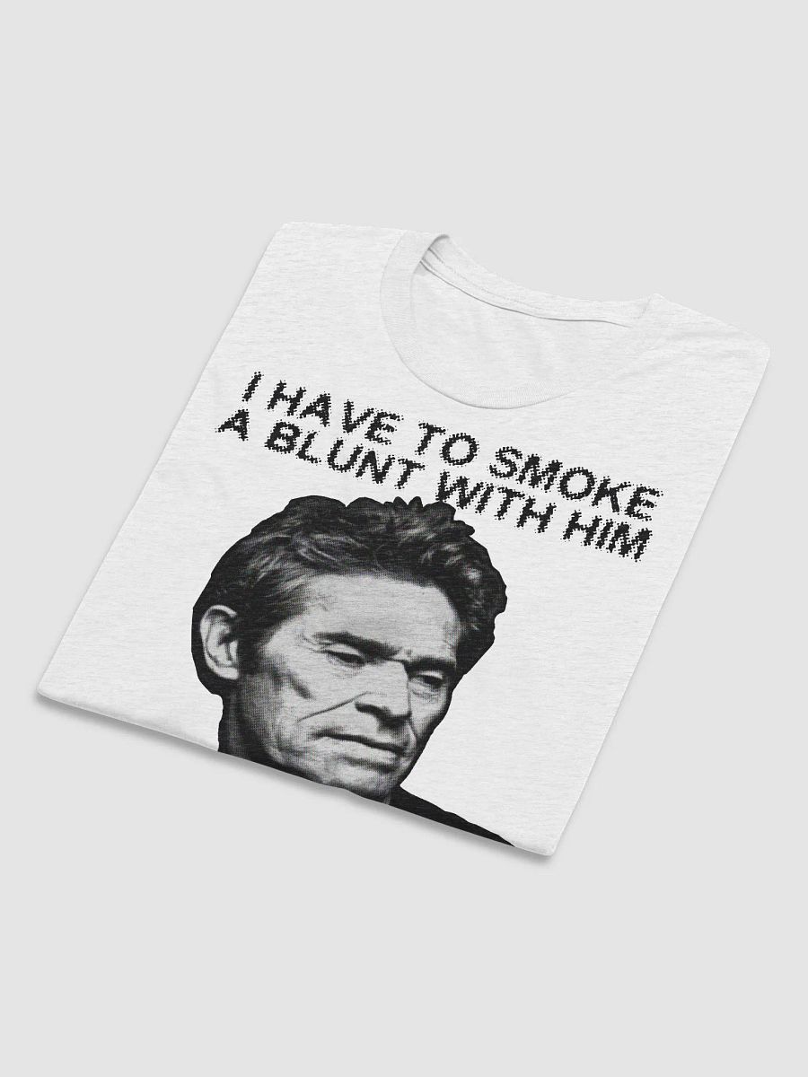 I HAVE TO SMOKE A BLUNT WITH HIM T-SHIRT [WHITE] product image (5)