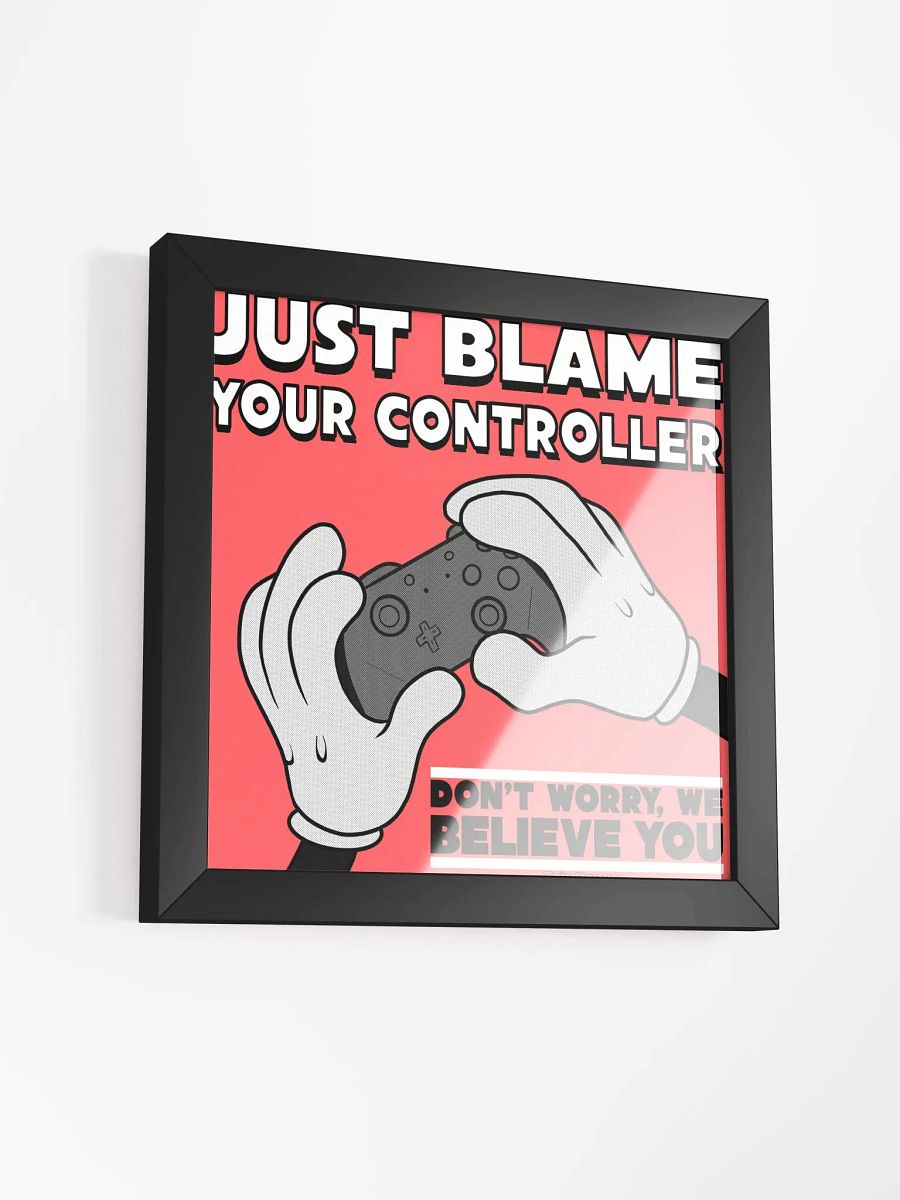 Just Blame Your Controller- Framed Poster product image (3)