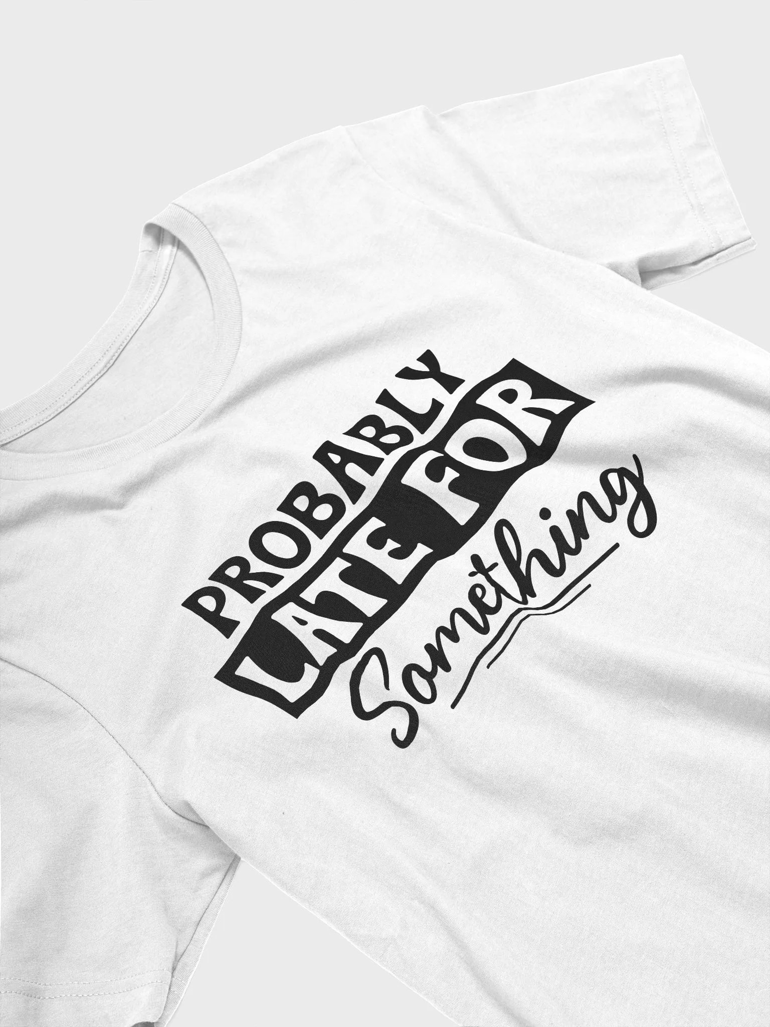 Probably Late For Something Women White T-Shirt product image (4)