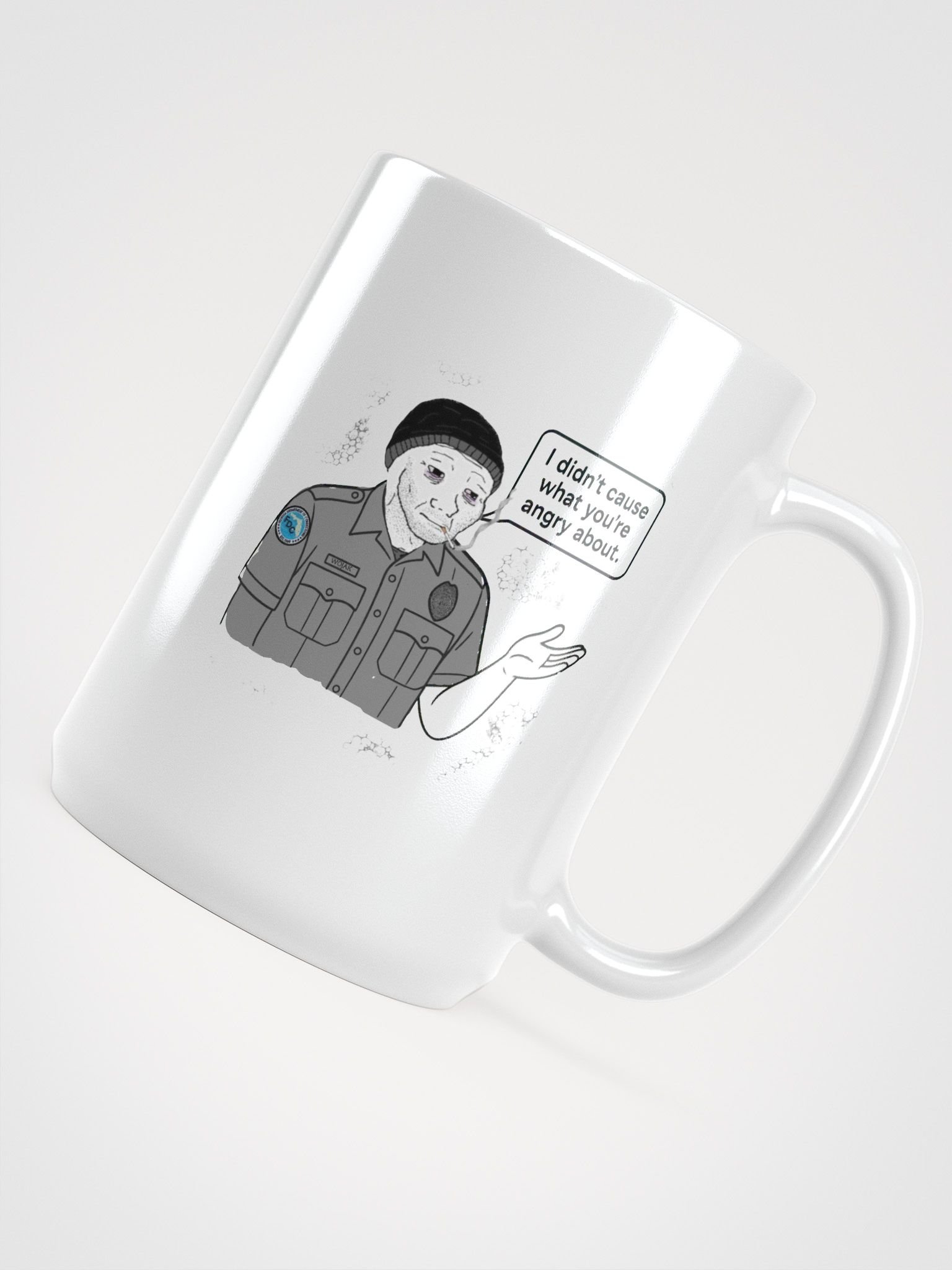 I didn't cause what your angry about mug product image (4)