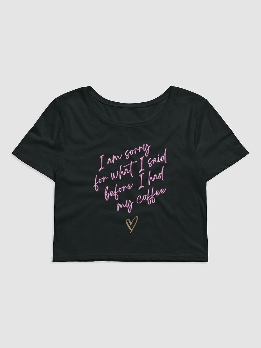 Chic Coffee Apology Women's Crop Tee product image (1)