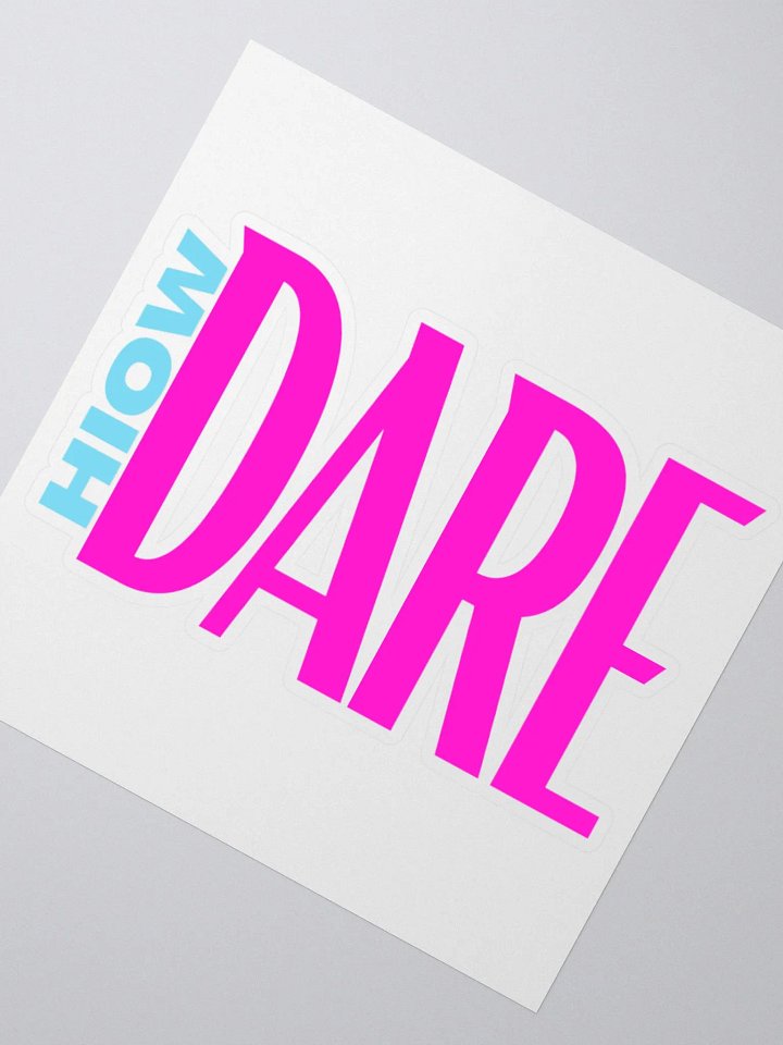 HOW DARE Posh Sticker product image (2)