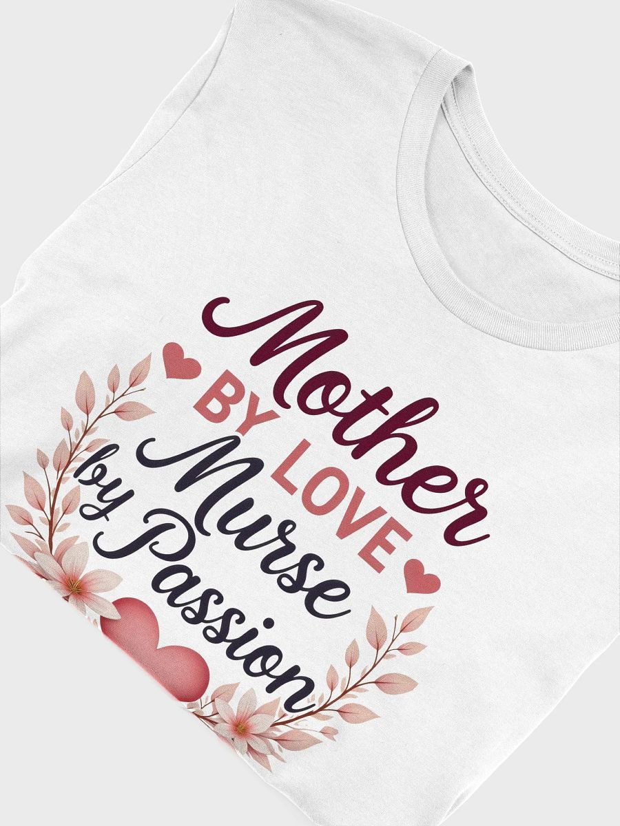 Mother by Love, Nurse by Passion T-Shirt product image (48)