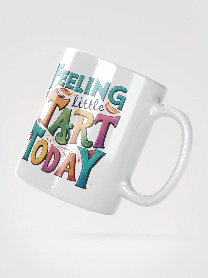 Whimsical 'Feeling Tart Today' Mug product image (4)