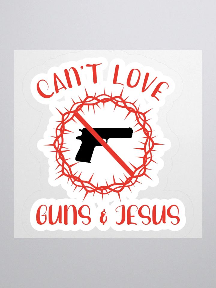 Can't Love Guns And Jesus Sticker product image (1)