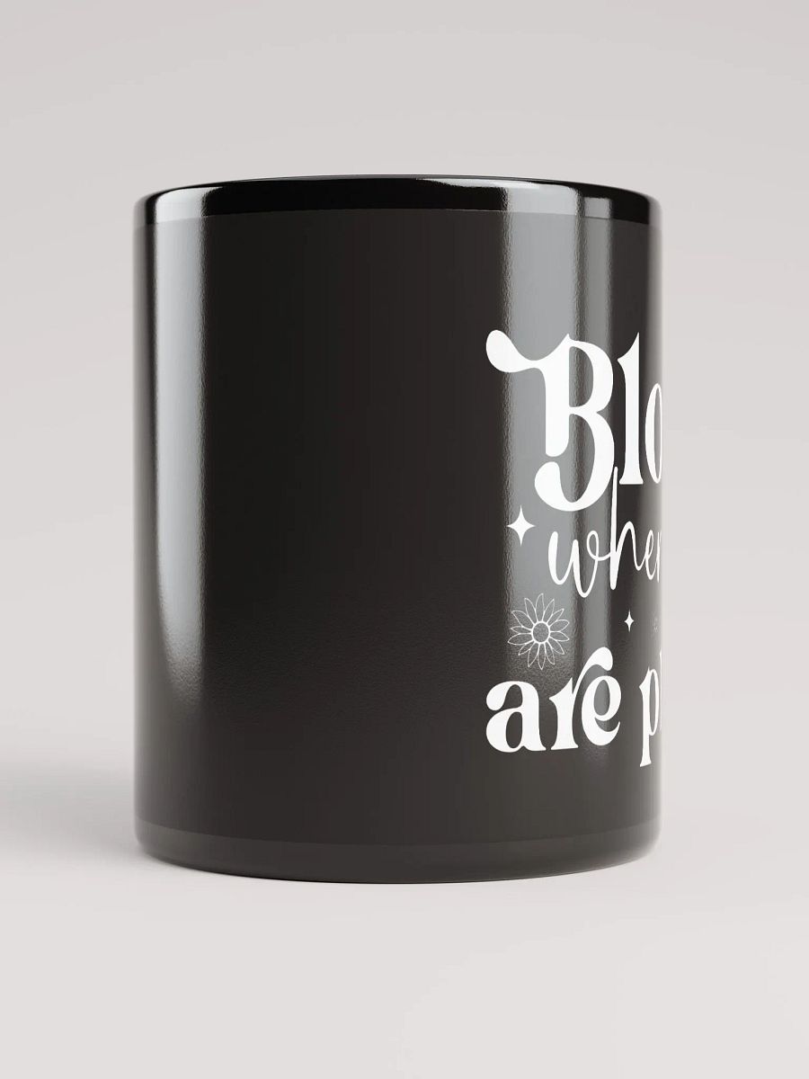 Bloom Where You Are Planted Mug product image (10)