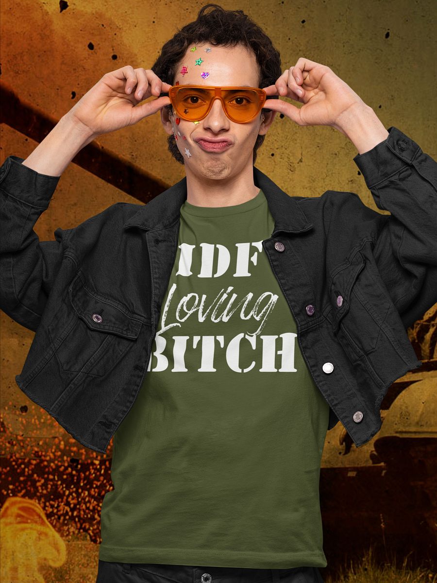 IDF Loving Bitch T-Shirt - Unisex Fit product image (3)