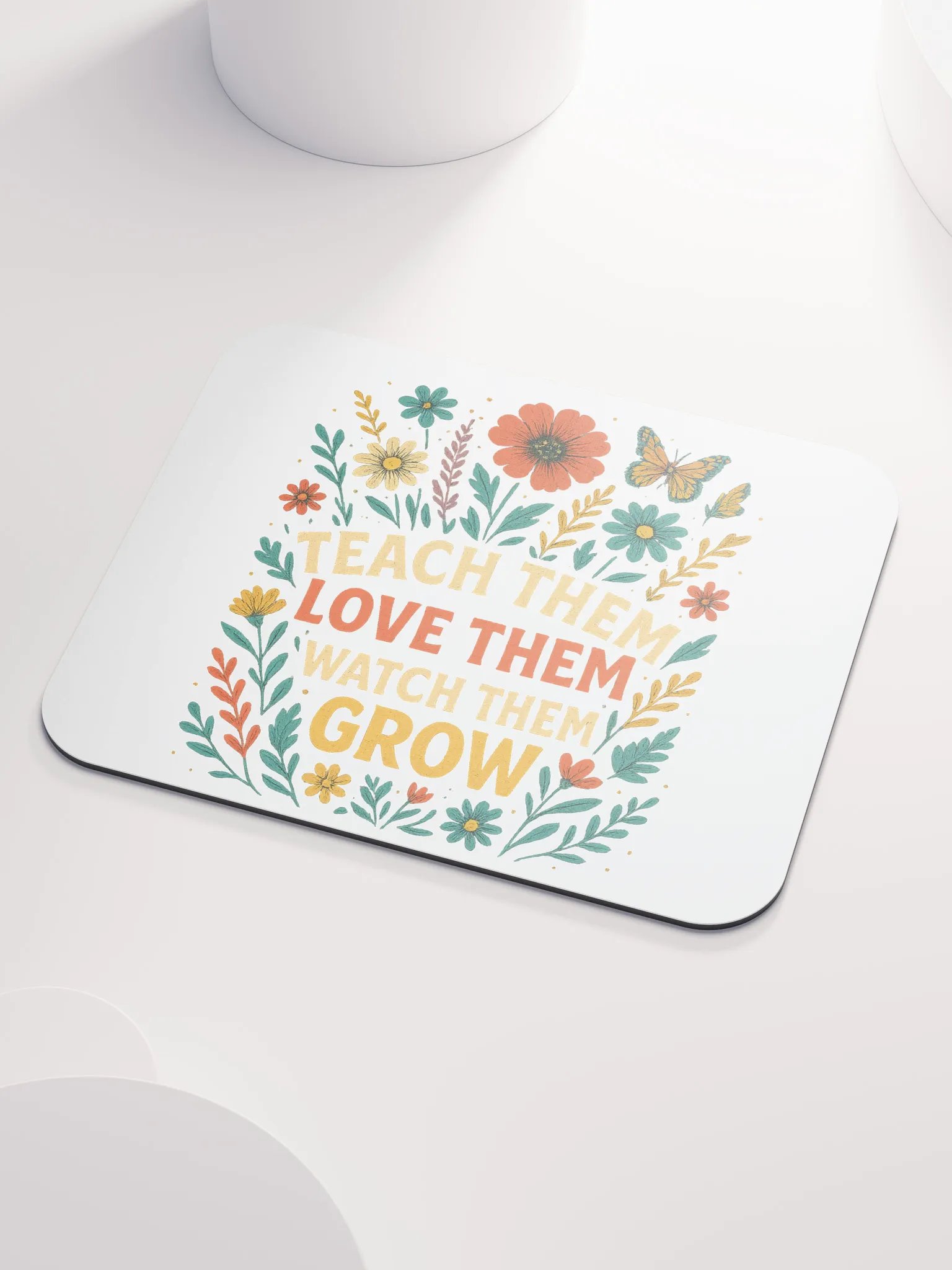Teach Them Love Them Grow Mouse Pad – Floral Desk Mat for Teachers product image (3)