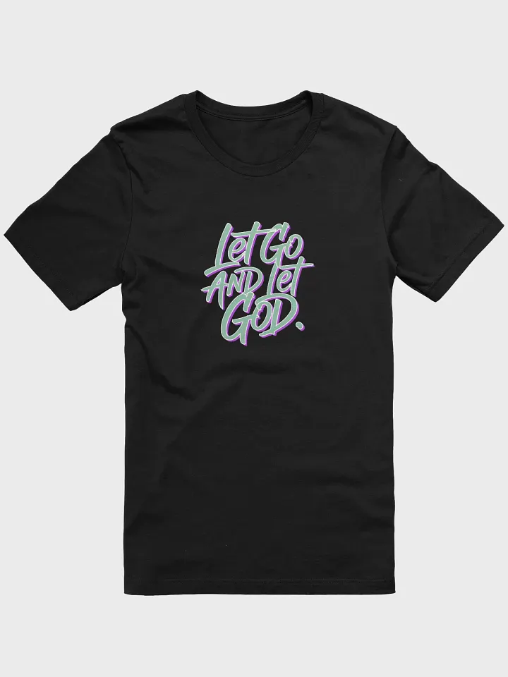 Let go and let god tee unisex product image (1)