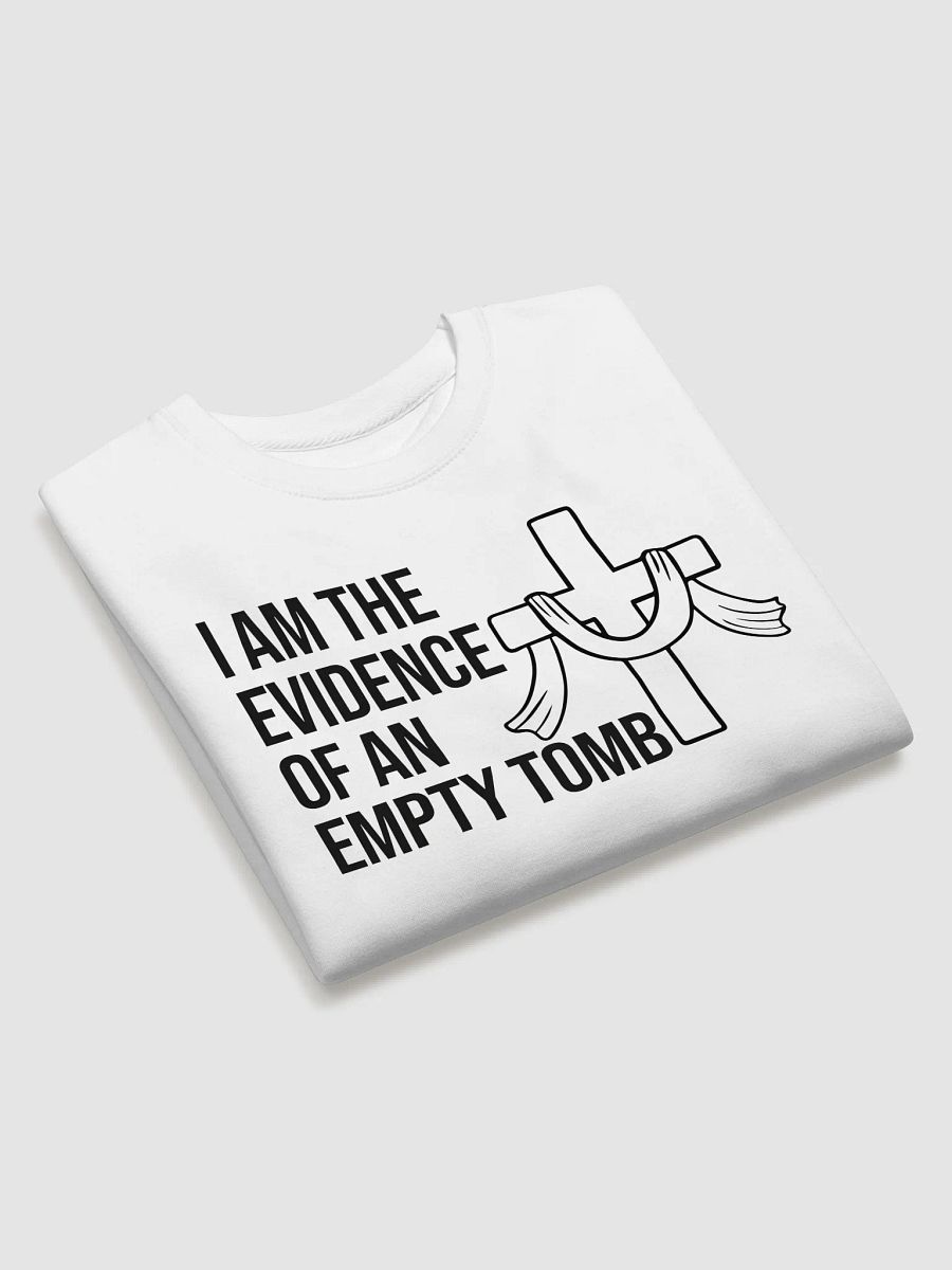 I Am the Evidence of an Empty Tomb – Resurrection Sweatshirt product image (21)