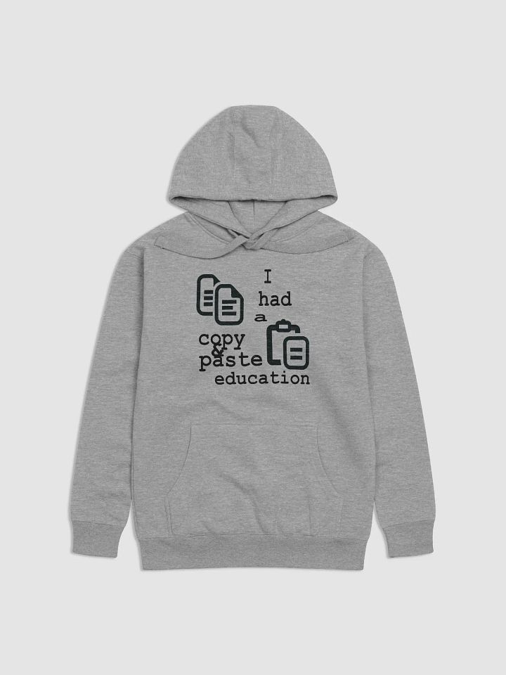 I Had A Copy & Paste Education - Colour - Cotton Heritage Unisex Premium Hoodie product image (1)