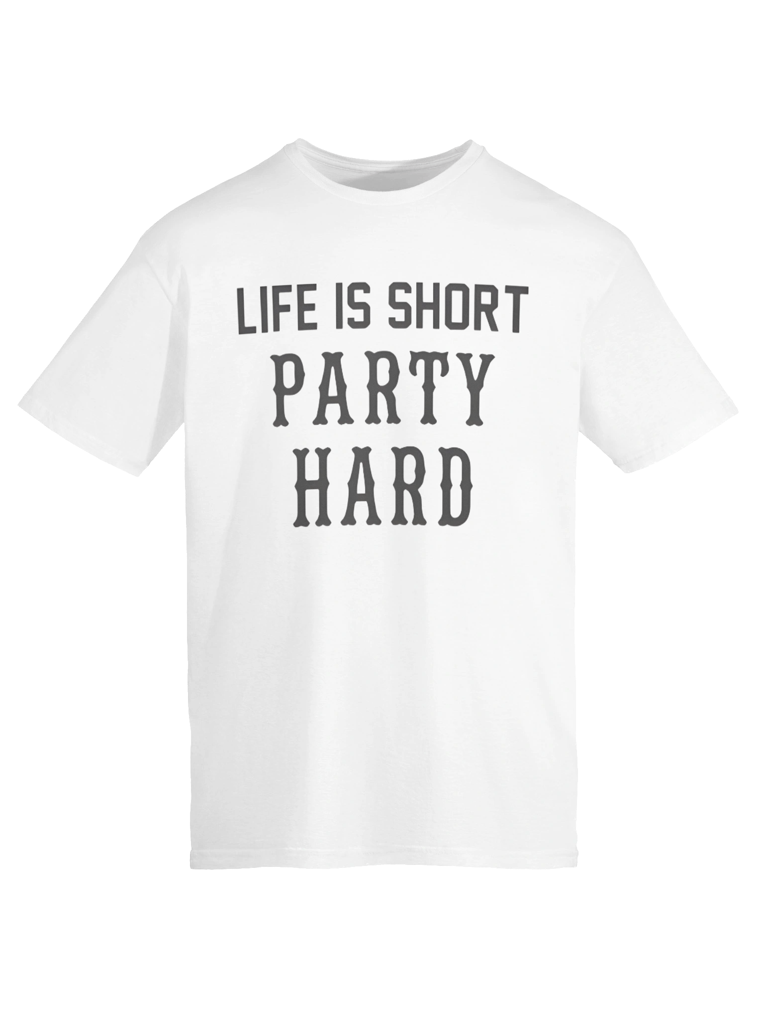 Life Is Short Party Hard T-Shirt product image (6)